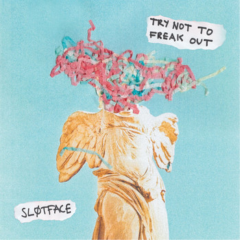 Sløtface - Try Not to Freak Out (Explicit)