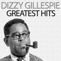 Dizzy Gillespie - Greatest Hits