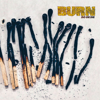 Burn - Do Or Die (Explicit)