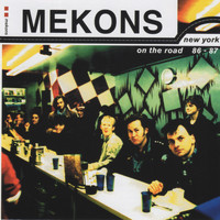 Mekons / - New York, On The Road 86-87