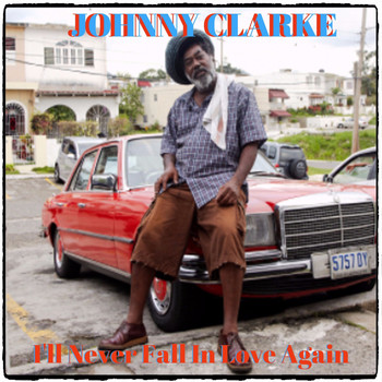 Johnny Clarke - I'll Never Fall In Love Again