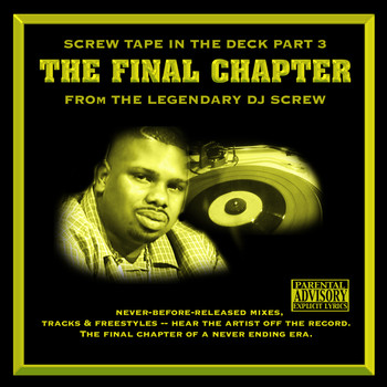 DJ Screw - Screw Tape in the Deck, Pt 3: The Final Chapter (Explicit)