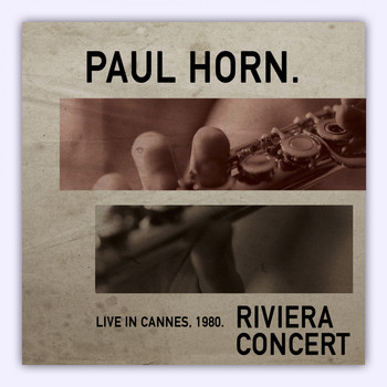 Paul Horn - Riviera Concert: Live in Cannes '80 (Live)