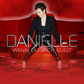 DANIELLE - Wenn du mich küsst