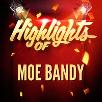 Moe Bandy - Highlights of Moe Bandy