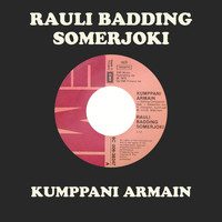 Rauli Badding Somerjoki - Kumppani Armain