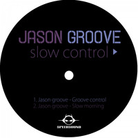 Jason Groove - Slow Control