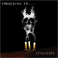 Conspires To - Afterlife