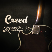 Creed - Squeeze Me