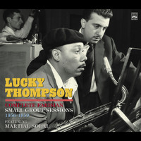 Lucky Thompson - Complete Parisian Small Group Sessions 1956-1959