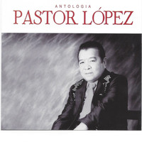 Pastor López - Antología Pastor López, Vol. 2