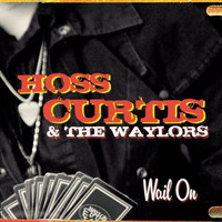 Hoss Curtis - Wail on