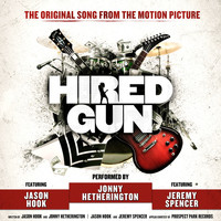 Jason Hook - Hired Gun (The Original Song from the Motion Picture) [feat. Jason Hook & Jeremy Spencer]