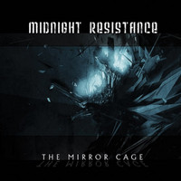 Midnight Resistance - The Mirror Cage