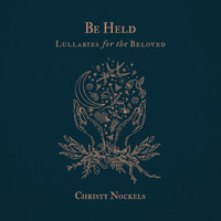 Christy Nockels - Be Held : Lullabies for the Beloved