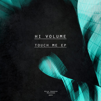 Hi Volume - Touch Me