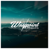 The Shapes - Waypoint
