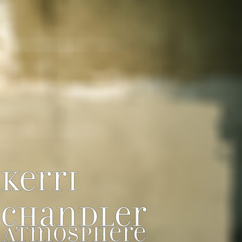 Kerri Chandler - Atmosphere