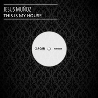 Jesus Muñoz - This Is My House