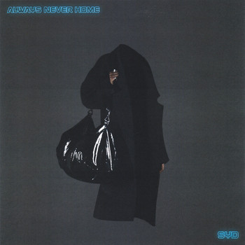 Syd - Always Never Home (Explicit)