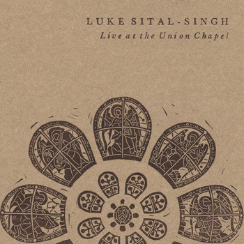 Luke Sital-Singh - Live At The Union Chapel (Live)