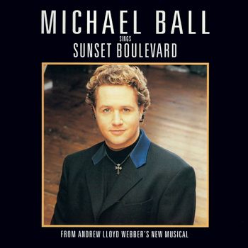 Andrew Lloyd Webber - Michael Ball Sings Sunset Boulevard