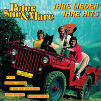 Peter, Sue & Marc - Ihre Lieder, ihre Hits (Deutsche Originalversionen / Remastered)