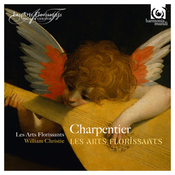 Les Arts Florissants and William Christie - Charpentier: Les Arts Florissants