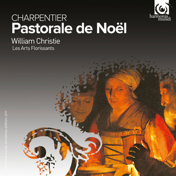 Les Arts Florissants and William Christie - Charpentier: Pastorale de Noël