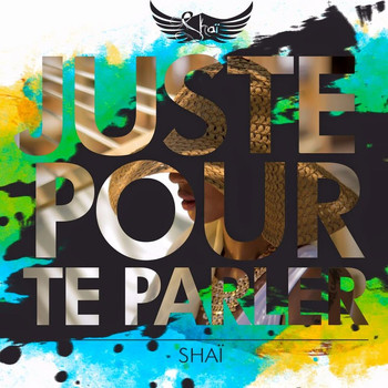 Shai - Juste pour te parler