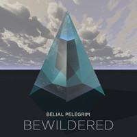 Belial Pelegrim - Bewildered