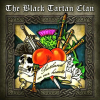 The Black Tartan Clan - Scotland in Our Hearts