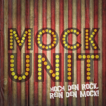 Mock Unit - Hoch den Rock, rein den Mock!