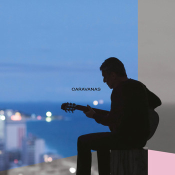 Chico Buarque - Caravanas