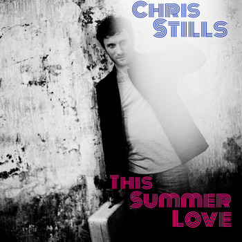 Chris Stills - This Summer Love