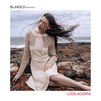 Loolacoma - Blinded (Remixes)