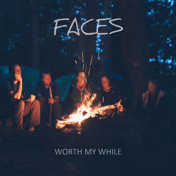 Faces - Worth My While