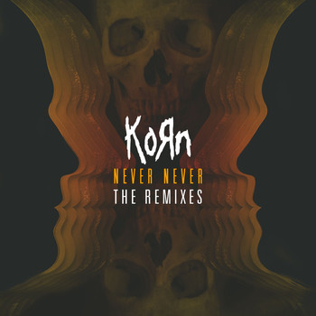 Korn - Never Never: The Remixes