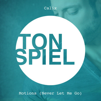 Calix - Motions (Never Let Me Go)