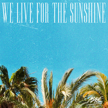 Ma.Le - We Live for the Sunshine