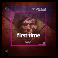 Futureheads - First Time (CR Techno Series)