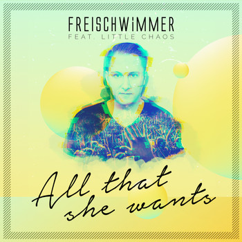 Freischwimmer feat. Little Chaos - All That She Wants