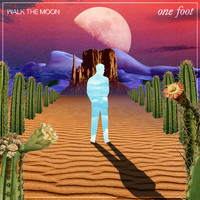 Walk The Moon - One Foot
