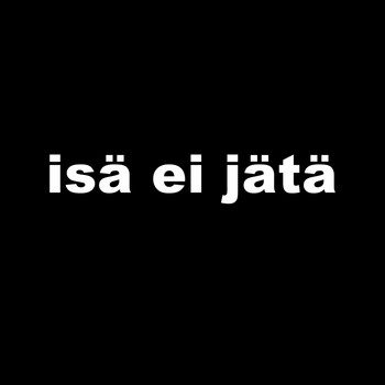 Timo Rautiainen & Trio Niskalaukaus - Isä ei jätä