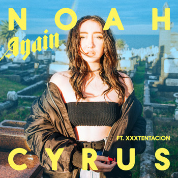 Noah Cyrus feat. XXXTENTACION - Again