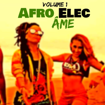 Âme - Afro Elec, Vol. 1 (Explicit)