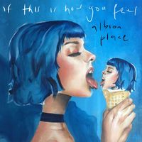 Albion Place - If This Is How You Feel