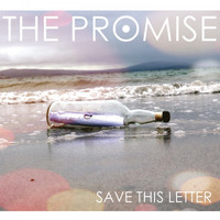 The Promise - Save This Letter