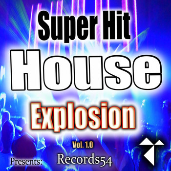 Various Artists - Records54 Presents: Super Hit House Explosion, Vol. 1.0 (Explicit)
