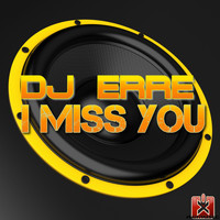 DJ Erre - I Miss You